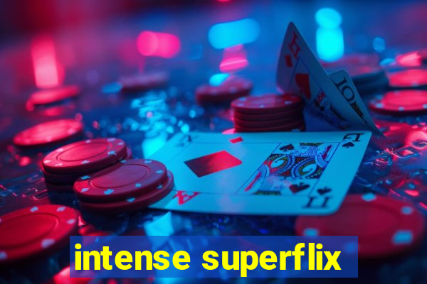 intense superflix